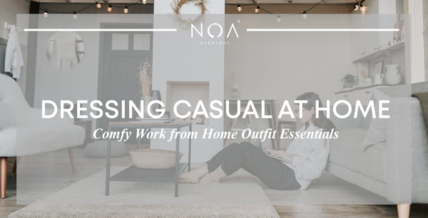 DRESSING CASUAL AT HOME : Comfy Work from Home Outfit Essentials